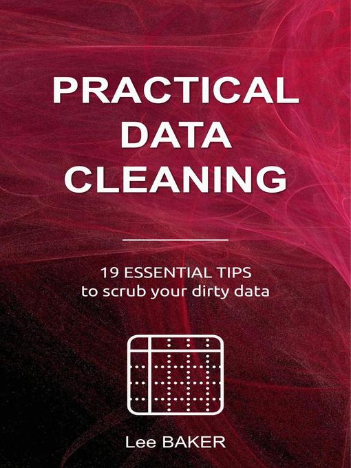 Title details for Practical Data Cleaning by Lee Baker - Available